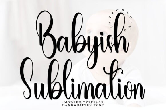 Babyish Sublimation: The Handwritten Typeface That Elevates Campaign Visuals