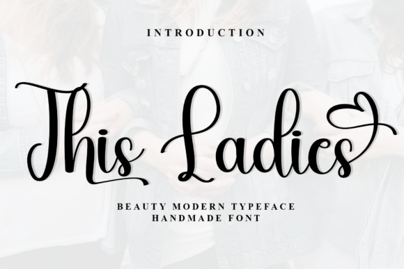 This Ladies: A Graceful Script Typeface for Editorial Design
